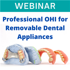 Webinar - Professional OHI for Removable Dental Appliances